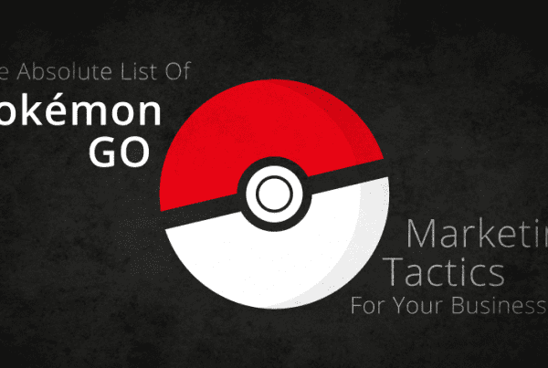 absolute list pokemon go marketing tactics strategy business